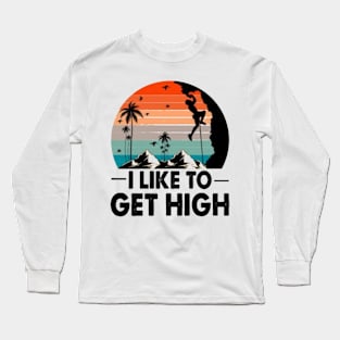 i like to get hight Long Sleeve T-Shirt